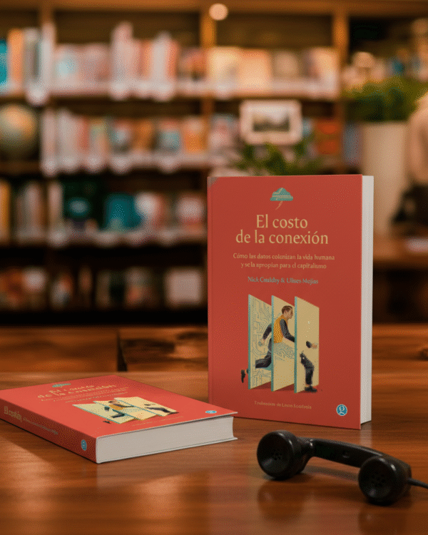 El costo de la conexión- Nick Couldry y Ulises Mejias