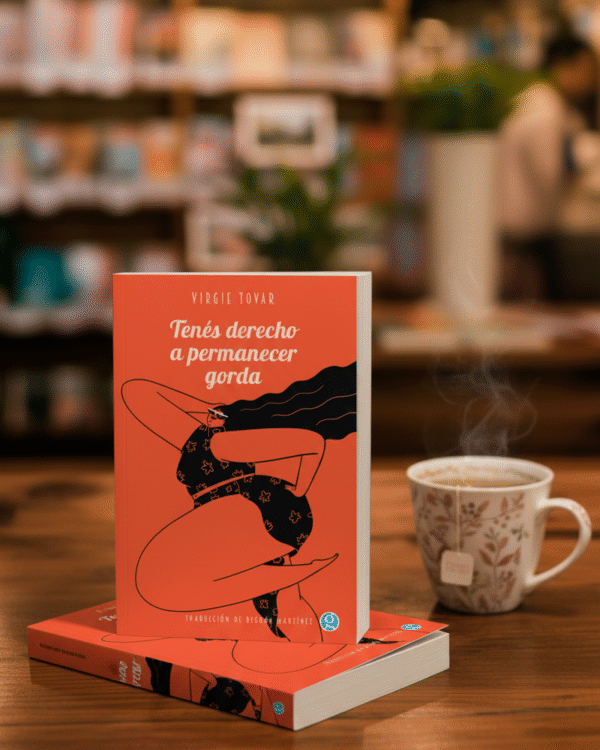 Tenés derecho a permanecer gorda- Virgie Tovar