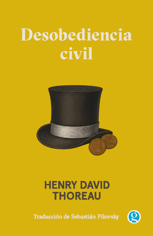 DESOBEDIENCIA CIVIL Desobediencia civil- Henry David Thoreau