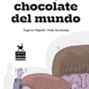 EL MEJOR CHOCOLATE El mejor chocolate del mundo- Fittipaldi Eugenia ,Socolovsky Paula