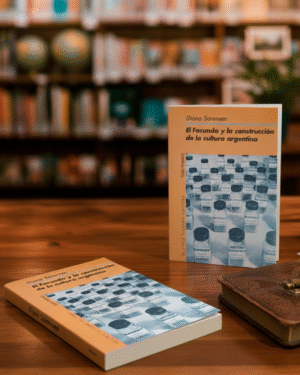 El Facundo y la construcción de la cultura argentina- Diana Sorensen