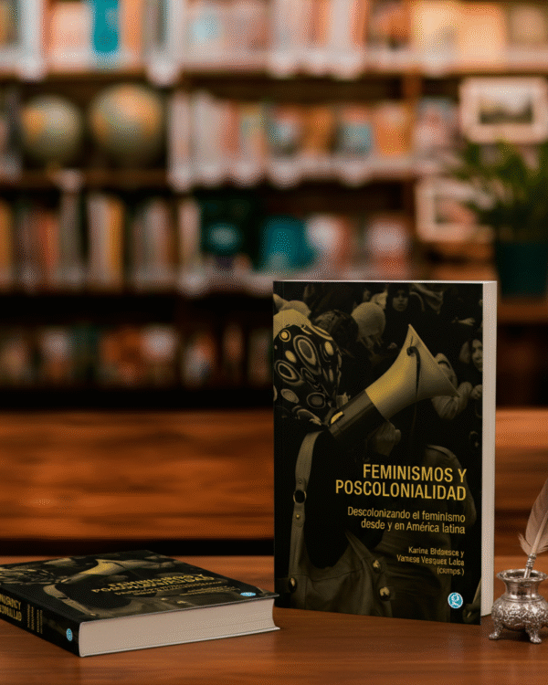 FEMINISMO Y POSCOLONIALIDAD Feminismos y poscolonialidad- Karina Bidaseca (ed)