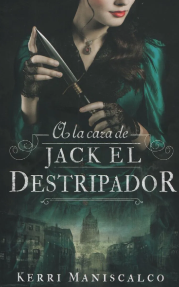 A LA CAZA DE JACK EL DESTRIPADOR - A LA CAZA 1 - MANISCALCO KERRI