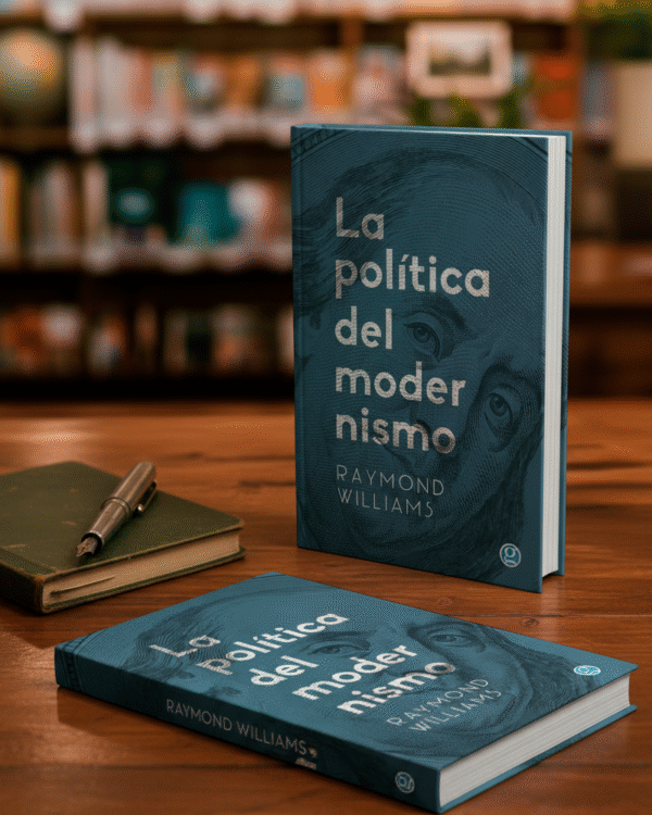 LA POLITICA La política del modernismo- Raymond Williams