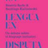 La lengua en disputa. Un debate sobre el lenguaje inclusivo- Beatriz Sarlo y Santiago Kalinowski