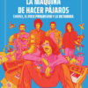 MAQUINA PAJAROS LA MÁQUINA DE HACER PÁJAROS Charly, el rock progresivo y la dictadura -Nicolás Igarzábal