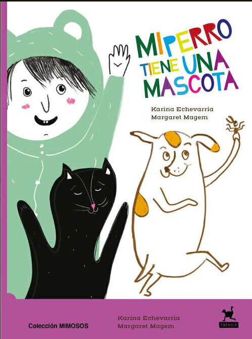 MI PERRO TIENE MASCOTA Mi perro tiene una mascota- Echevarría Karina Magem Margaret