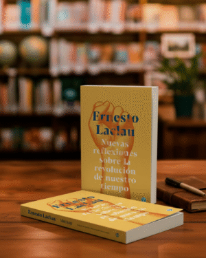 Nuevas reflexiones sobre la revolución de nuestro tiempo- Ernesto Laclau