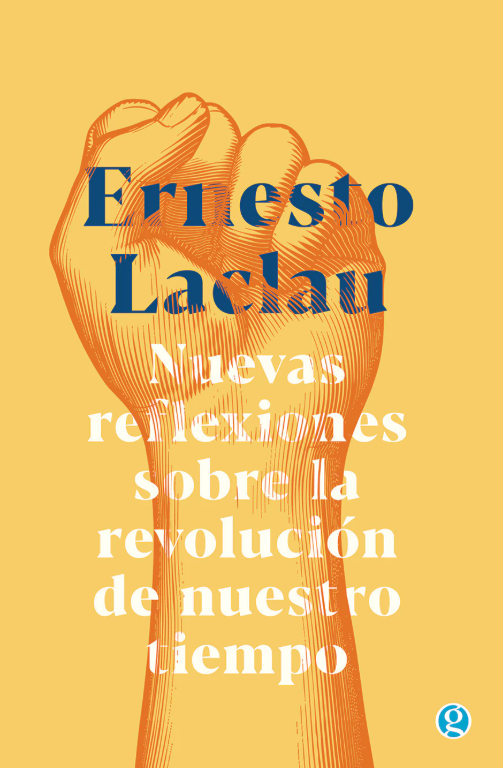 NUEVAS REFLEXIONES Nuevas reflexiones sobre la revolución de nuestro tiempo- Ernesto Laclau