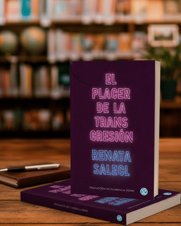 El placer de la transgresión- Renata Salecl