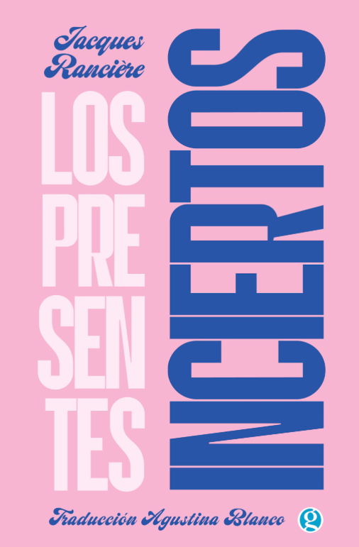 Los presentes inciertos- Jacques Rancière