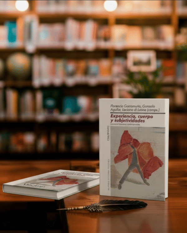 SUBJETIVIDAD Experiencia, cuerpo y subjetividades- Literatura brasileña contemporánea- Florencia Garramuño, Gonzalo Aguilar y Luciana di Leone (comps.)
