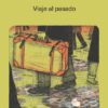 Viaje al pasado- Stefan Zweig