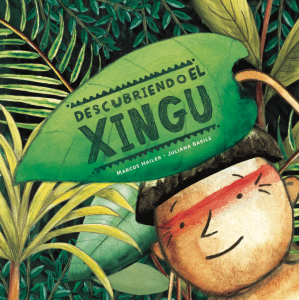 XINGU Descubriendo el Xingú- Gilda Manso