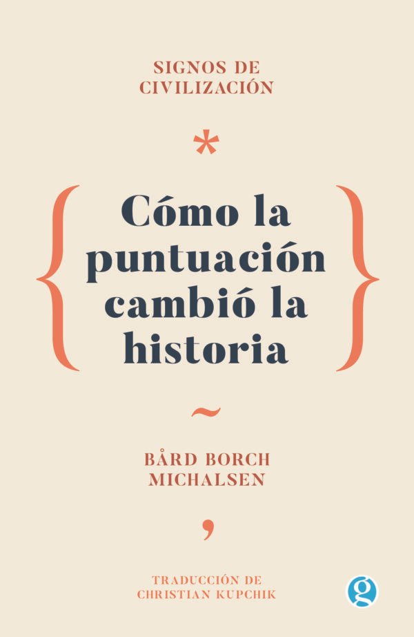 Signos de civilización. Cómo la puntuación cambió la historia- Bård Borch Michalsen