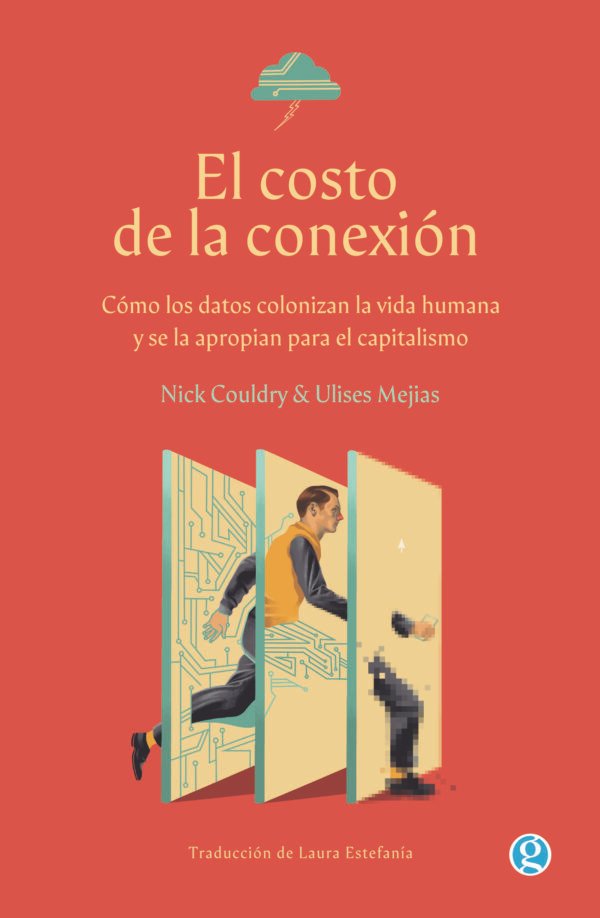El costo de la conexión- Nick Couldry y Ulises Mejias