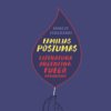 Familias póstumas. Literatura argentina, fuego, peronismo- Marcos Zangrandi