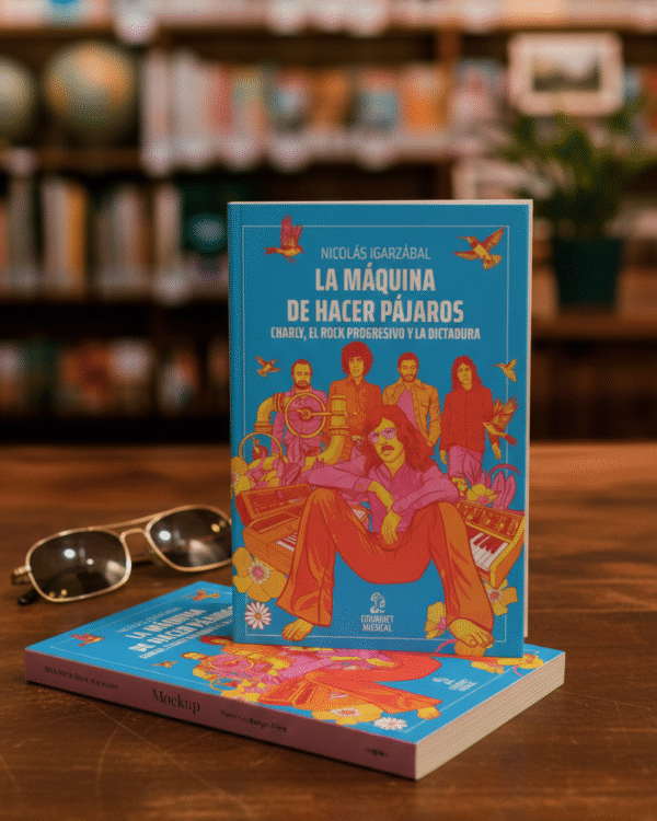 maquina de pajaros LA MÁQUINA DE HACER PÁJAROS Charly, el rock progresivo y la dictadura -Nicolás Igarzábal