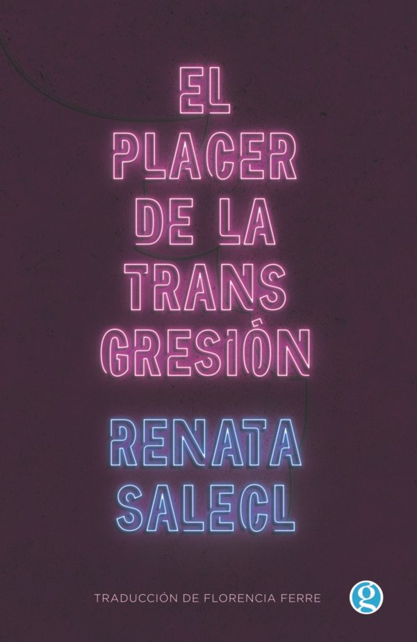 El placer de la transgresión- Renata Salecl