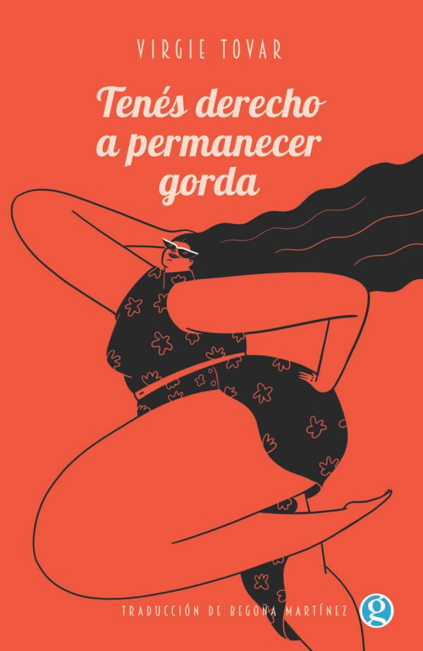 Tenés derecho a permanecer gorda- Virgie Tovar