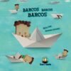 Barcos Barcos Barcos- NADIA FINK - MARIANA ARDANAZ