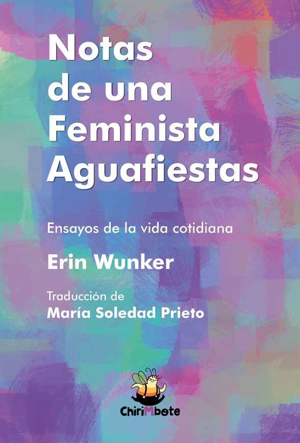 Notas de una feminista aguafiesta- ERIN WUNKER