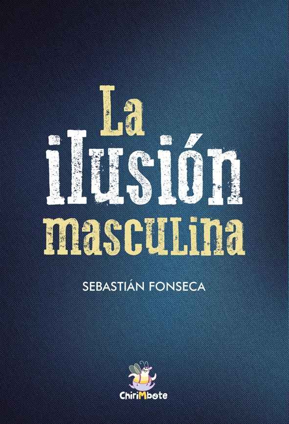 Ilusion-Masculina_57_11zon La Ilusión Masculina- SEBASTIAN FONSECA