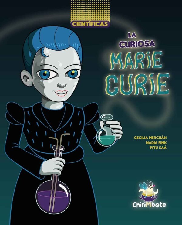 La curiosa Marie Curie- Cecilia Merchán, Nadia Fink y Pitu Saá