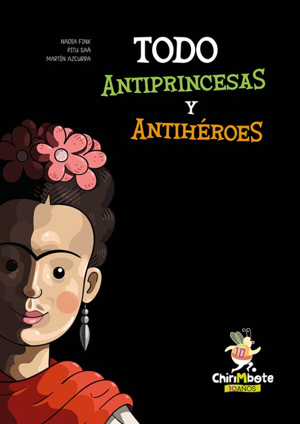 Todo Antiprincesas y Antiheroes- NADIA FINK - PITU SAA -MARTIN AZCURRA